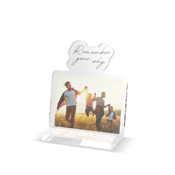 Acrylic Photo Standee — "Remember Your Why" Custom Cut Keepsake
