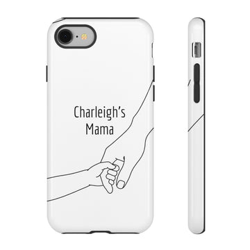 Personalized Mama Phone Case — "Charleigh's Mama" Minimalist Holding Hands Design