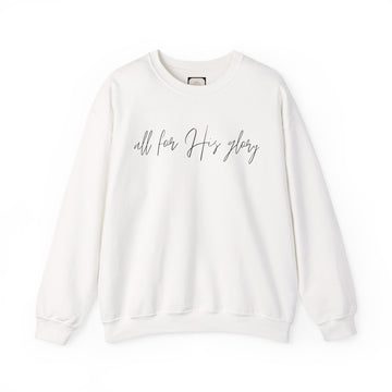 Crewneck Sweatshirt — "All for His Glory" Script Christian Pullover