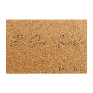 Doormat — "Be Our Guest, Leave by 9" Welcome Mat